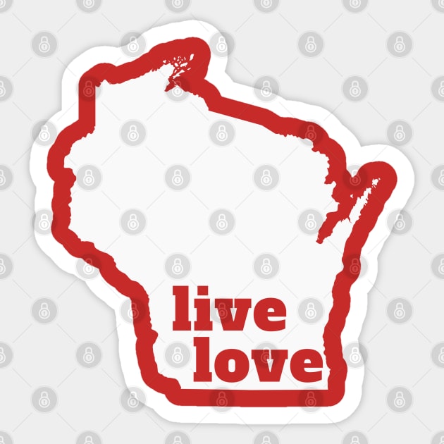 Wisconsin - Live Love Wisconsin Sticker by Yesteeyear